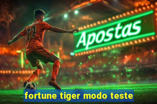 fortune tiger modo teste